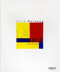 La couleur : cours pratique  David Hornung - ISBN: 9782212132304