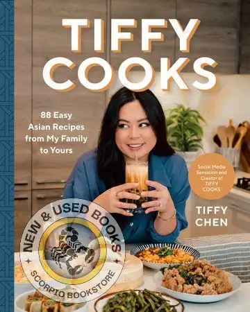 Tiffy Cooks: 88 Easy Asian Recipes by Tiffy Chen 9780735245150