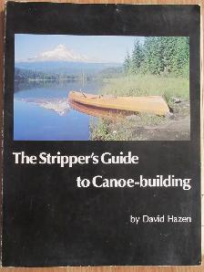 THE STRIPPER'S GUIDE TO CANOE-BUILDING by David Hazen - 1976 SC