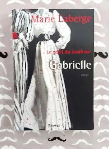 Marie Laberge - LE GOÛT DU BONHEUR - T 1-2-3 -Livre grand format