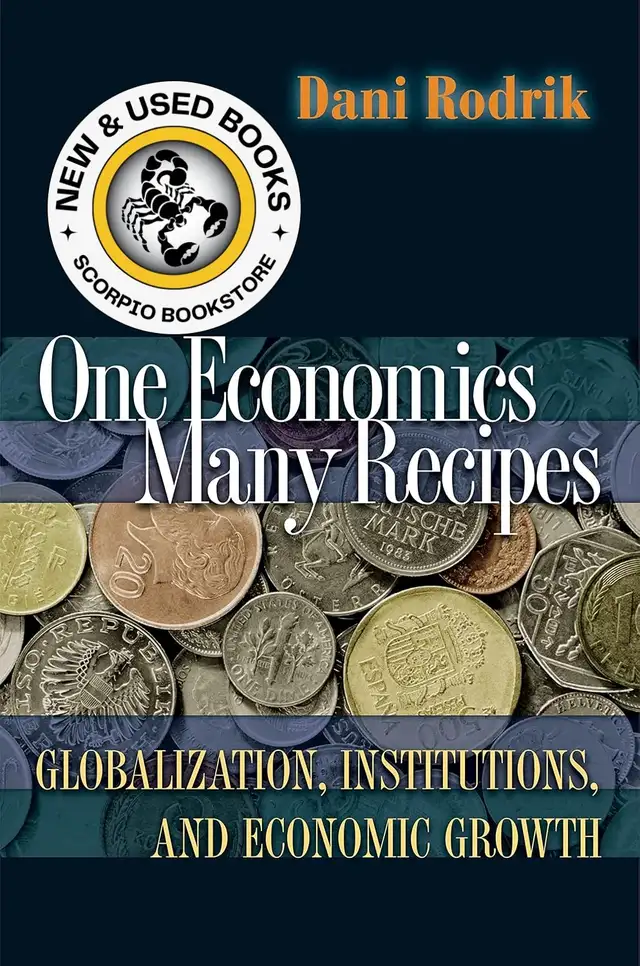 One Economics, Many Recipes by Dani Rodrik 9780691141176