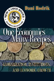 One Economics, Many Recipes by Dani Rodrik 9780691141176