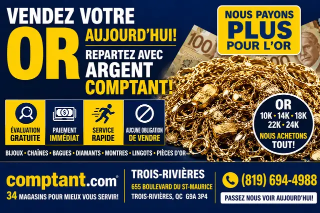 NOUS PAYONS PLUS POUR L’OR | TROIS-RIVIÈRES | ARGENT COMPTANT