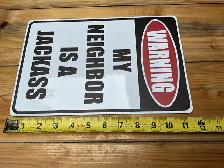 Tin "WARNING MY NEIGHBOR IS A JACKASS" Sign ! - Photo 2