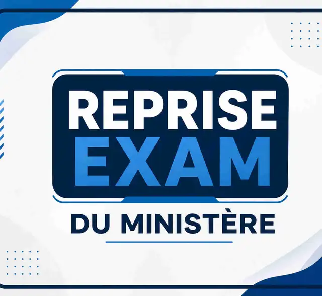Reprise examens du ministère