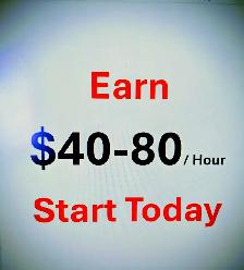 Earn $40 - $80 per HOUR!!