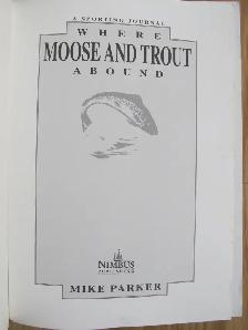 WHERE MOOSE AND TROUT ABOUND by Mike Parker 1995 SC - Photo 2