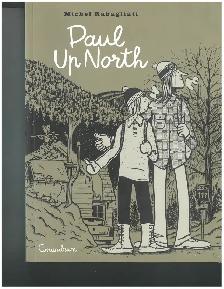 Paul Up North by Michel Rabagliati 9781772620016