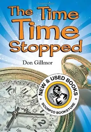 The Time Time Stopped by Don Gillmor 9781443102131