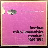 (Paul-Émile) Borduas et les automatistes, Montréal 1942-1955