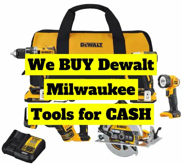 WE BUY Milwaukee Dewalt Power Tools