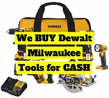 WE BUY Milwaukee Dewalt Power Tools