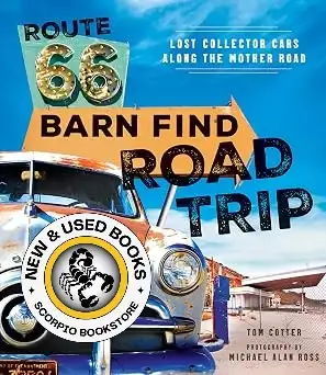 Route 66 Barn Find Road Trip by Tom Cotter 9780760351703