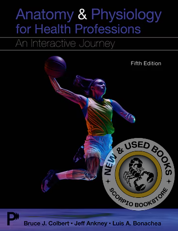 Anatomy & Physiology for Health Professions 5E 9780135459669