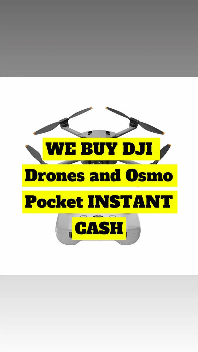 WE BUY DJI Drones CASH READY