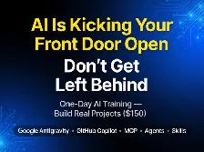 AI Is Kicking Your Front Door Open — Learn Real AI Skills in One