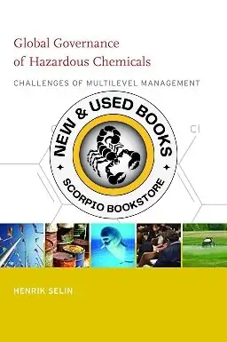 Global Governance of Hazardous Chemicals by Henrik 9780262513906