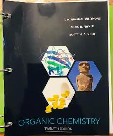Organic Chemistry by T.W. Graham Solomons, 12th Edition