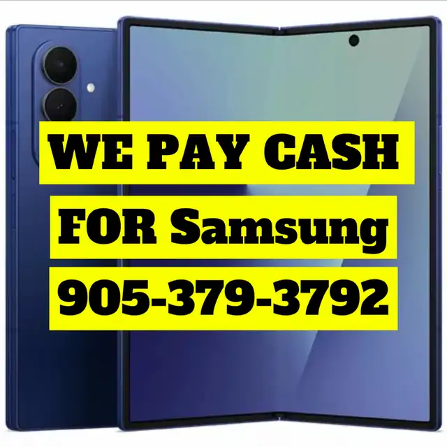 WE BUY Samsung Phone For CASH