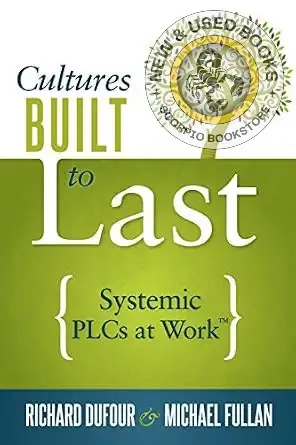 Cultures Built to Last by Richard DuFour 9781936764747