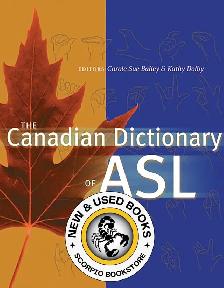 The Canadian Dictionary of ASL by Carole Bailey 9780888643001