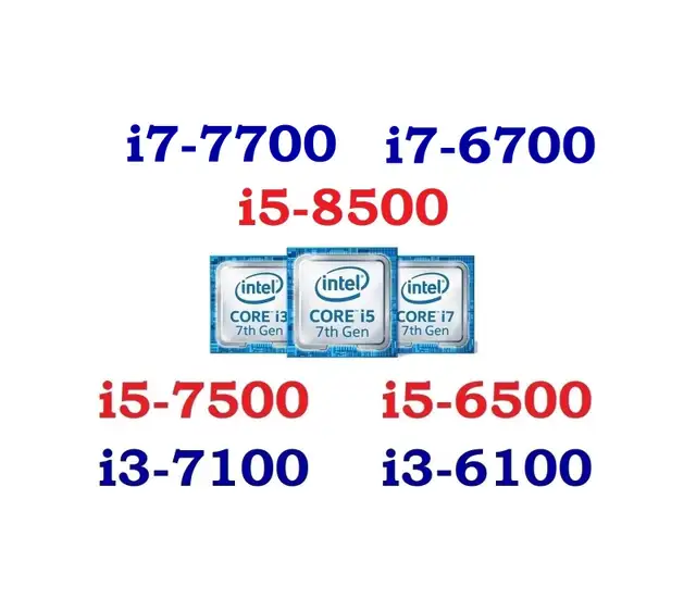 Intel CPU: i7-7700, i7-6700, i5-8500, i5-8400, i5-7500, i5-6500