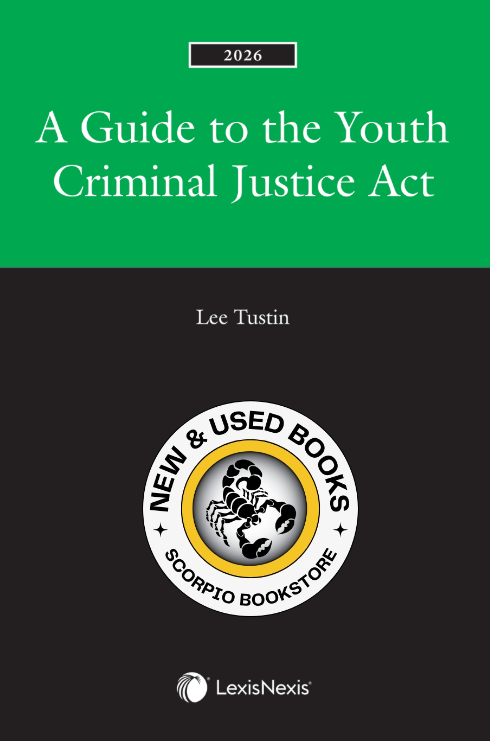 A Guide to the Youth Criminal Justice Act 2026 9780433542384