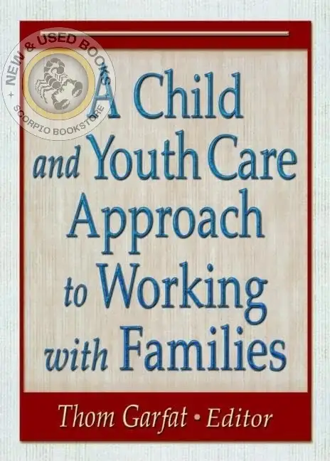 A Child and Youth Care Approach to Working 9780789024879