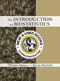 An Introduction to Biostatistics by Thomas Glover 9781577664581