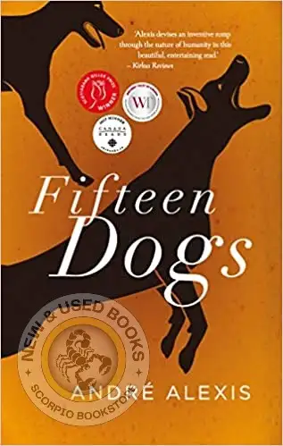 Fifteen Dogs by Andre Alexis 9781552453056