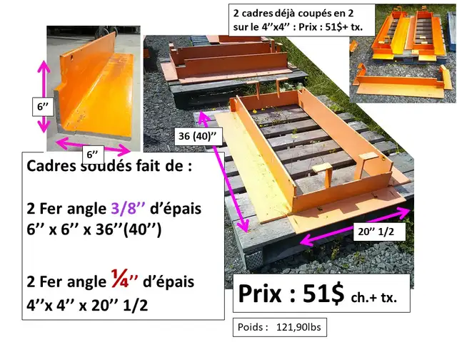 Cadres  fait de :2 Fer angle 3/8’’ x6’’ x 6’’ x 40’’et 2 4x4x1/4