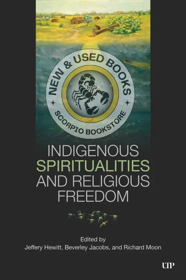 Indigenous Spirituality and Religious Freedom 9781487523794