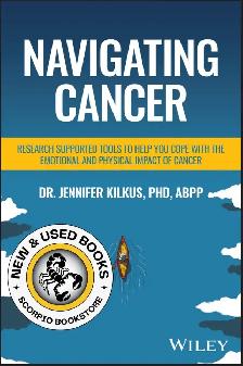 Navigating Cancer by Jennifer Kilkus 9781394366927