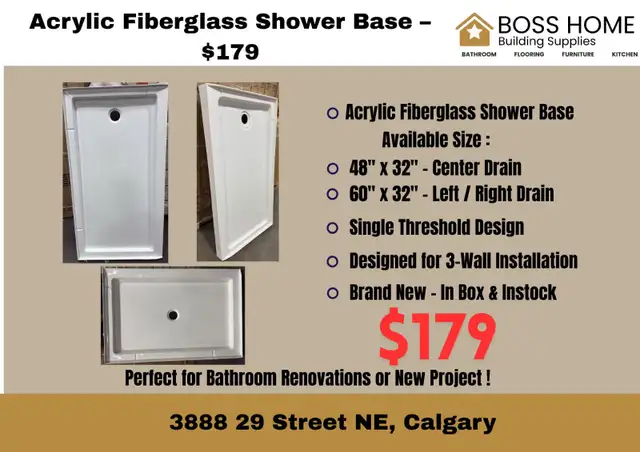 Calgary ! Shower Base 60'x32' or 48'x32' ALL INSTOCK $179 !!