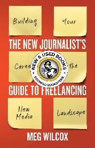 New Journalist's Guide to Freelancing Wilcox 9781554815135