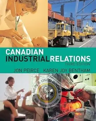 Canadian Industrial Relations 3E by Jon Peirce 9780131277939