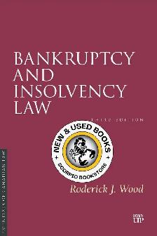 Bankruptcy and Insolvency Law 3rd Wood 9781487567729