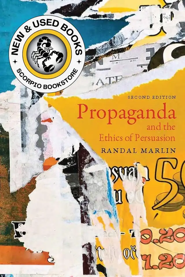 Propaganda and the Ethics of Persuasion 2E Marlin 9781554810918