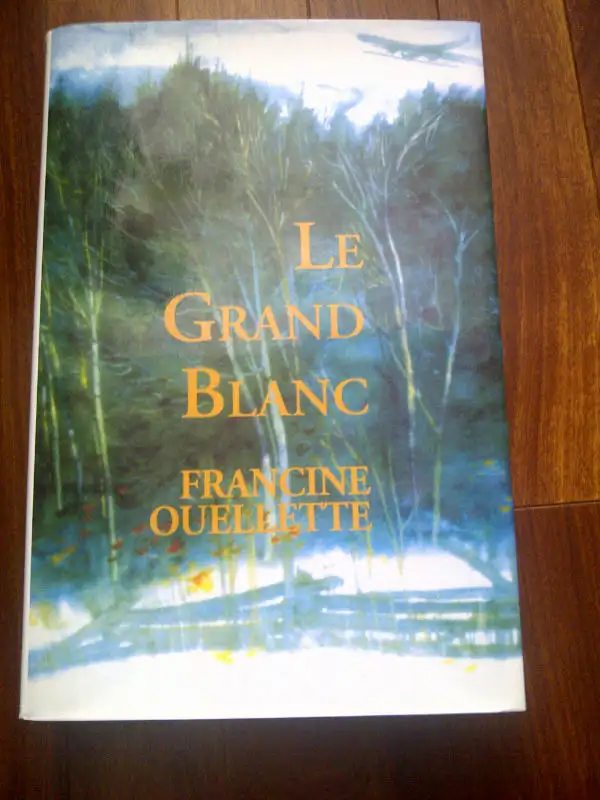 BON ROMAN NEUF DE FRANCINE OUELLETTE LE GRAND BLANC 891PAG $5.00