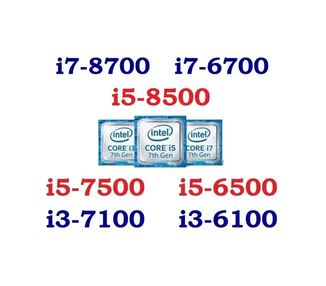 Intel CPU: i7-8700, i7-6700, i5-8500, i5-8400, i5-7500, i5-6500