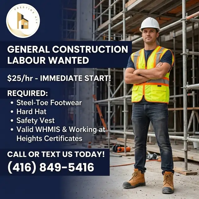 GENERAL CONSTRUCTION LABOUR WANTED - $25/HR - IMMEDIATE START