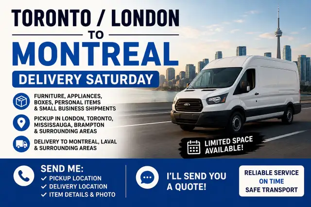 Toronto / London → Montreal Delivery Saturday