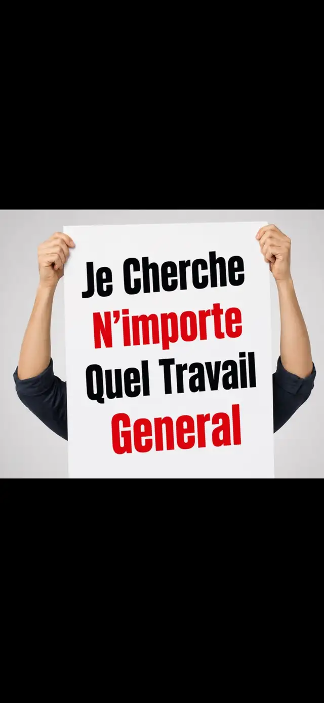 Je Cherche Nimporte Quel Travail General