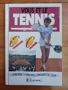 LIVRE VOUS ET LE TENNIS TECHNIQUE,ETC... LAROUSSE LIVR. GRATUITE