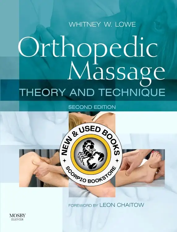 Orthopedic Massage 2nd Edition by Whitney W. Lowe 9780443068126