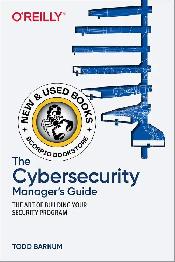 The Cybersecurity Manager's Guide by Todd Barnum 9781492076216