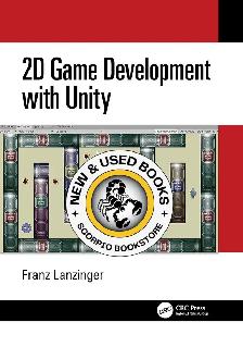 2D Game Development with Unity by Franz Lanzinger 9780367349073