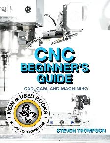 CNC Beginner's Guide by Steven Thompson 9780831136963