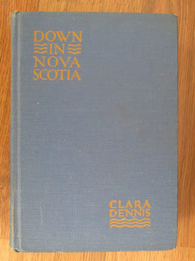 DOWN IN NOVA SCOTIA by Clara Dennis - 1940 4th Ed HC