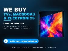 WE BUY TVs, MacBooks & Electronics - Cash | 437-455-9999